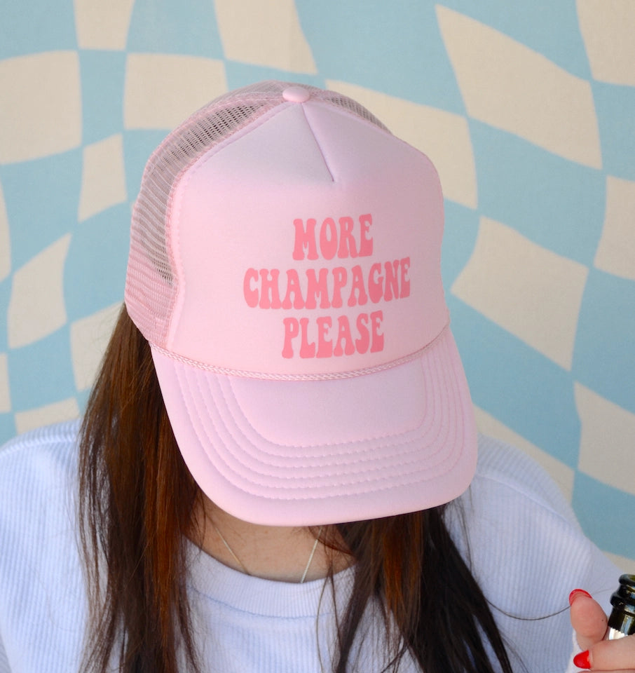 MORE CHAMPAGNE PLEASE TRUCKER HAT